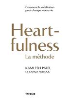 Couverture du livre « Heartfulness, la méthode » de Kamlesh Patel et Joshua Pollock aux éditions Infolio