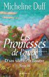 Couverture du livre « Les promesses de l'aube t.3 » de Micheline Duff aux éditions Jcl