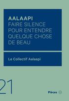 Couverture du livre « Aalaapi : faire silence pour entendre quelque chose de beau » de  aux éditions Atelier 10