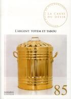 Couverture du livre « LA CAUSE DU DESIR T.85 ; l'argent : totem et tabou » de La Cause Du Desir aux éditions La Cause Du Desir