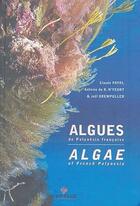 Couverture du livre « Algues de Polynésie française / algae of french Polynesia » de Claude Payri et Antoine De R. N'Yeurt et Joel Drempuller aux éditions Au Vent Des Iles