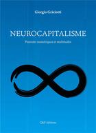 Couverture du livre « Neurocapitalisme : pouvoirs numériques et multitudes » de Giorgio Griziotti aux éditions C&f Editions