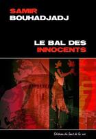 Couverture du livre « Le bal des innocents » de Samir Bouhadjadj aux éditions Editions Du Bout De La Rue