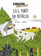 Couverture du livre « S.O.S. forêt en détresse » de Marie Colot et Annabelle Gormand aux éditions Kilowatt
