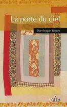 Couverture du livre « La porte du ciel » de Dominique Fortier aux éditions Alto Voce