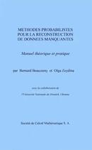 Couverture du livre « Méthodes probabilistes pour la reconstitution de données manquantes » de Bernard Beauzamy et Olga Zeydina aux éditions Societe De Calcul Mathematique