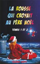 Couverture du livre « La rousse qui croyait au pere noel, tomes 1 et 2 » de Marty Suzanne aux éditions Lemercier