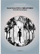 Couverture du livre « Fascinantes créatures » de Florence Cochet aux éditions Curiosity