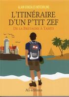Couverture du livre « L'itinéraire d'un p'tit zef ; de la Bretagne à Tahiti » de Alain Gonzales Notcholine aux éditions Ag Editions