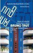 Couverture du livre « Bruno Taut ; master of colorful architecture in Berlin » de Deutscher Werkb aux éditions Braun