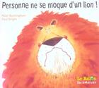 Couverture du livre « Personne Ne Se Moque D'Un Lion » de Paul Bright et Buckingham Matt aux éditions Le Ballon
