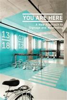 Couverture du livre « You are here a new approach to signage and wayfinding » de Victionary aux éditions Victionary