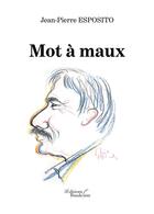 Couverture du livre « Mot à maux » de Jean-Pierre Esposito aux éditions Baudelaire