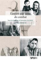 Couverture du livre « L' Art est une arme de combat féministe : France, Argentine, Honduras et Salvador, regards pluridisciplinaires croisés » de Faubert Samantha aux éditions Pu De Rouen