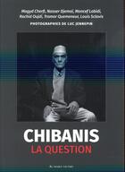 Couverture du livre « Chibanis la question » de Luc Jennepin aux éditions Au Diable Vauvert