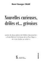 Couverture du livre « Nouvelles curieuses, droles et grivoises » de Calac Henri Georges aux éditions Sydney Laurent