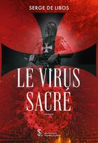 Couverture du livre « Le virus sacre » de Libos Serge aux éditions Sydney Laurent