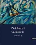 Couverture du livre « Cosmopolis - volume ii » de Paul Bourget aux éditions Culturea