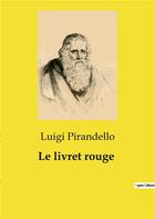 Couverture du livre « Le livret rouge » de Luigi Pirandello aux éditions Culturea