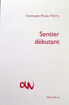 Couverture du livre « Sentier débutant » de Christophe Pineau-Thierry aux éditions Phb Editions