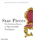 Couverture du livre « Star pieces the enduring beauty of spectacular furniture » de David Linley aux éditions Thames & Hudson