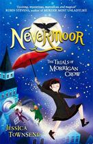 Couverture du livre « NEVERMOOR - THE TRIALS OF MORRIGAN CROW » de Jessica Townsend aux éditions Hachette