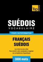 Couverture du livre « Vocabulaire Français-Suédois pour l'autoformation - 3000 mots » de Andrey Taranov aux éditions T&p Books