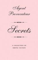 Couverture du livre « Agent Provocateur: Secrets » de Agent Provocateur Ingrid aux éditions Pavilion Books Company Limited