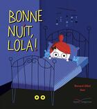 Couverture du livre « Bonne nuit, Lola ! » de Gwe et Bernard Villiot aux éditions Gautier Languereau