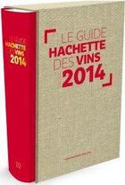 Couverture du livre « Le guide Hachettes des vins (édition 2014) » de  aux éditions Hachette Pratique