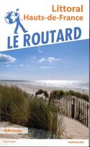 Couverture du livre « Guide du Routard : littoral Hauts de France » de Collectif Hachette aux éditions Hachette Tourisme