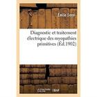 Couverture du livre « Diagnostic et traitement électrique des myopathies primitives » de Sorel Emile aux éditions Hachette Bnf