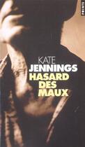 Couverture du livre « Hasard des maux » de Kate Jennings aux éditions Points