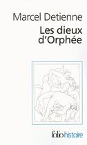 Couverture du livre « Les dieux d'Orphée » de Marcel Détienne aux éditions Folio