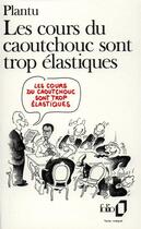 Couverture du livre « Les cours du caoutchouc sont trop élastiques » de Plantu aux éditions Folio