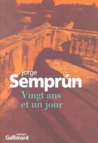 Couverture du livre « Vingt ans et un jour » de Jorge Semprun aux éditions Gallimard