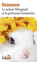 Couverture du livre « Le sultan Misapouf et la princesse Grisemine » de Abbe De Voisenon aux éditions Folio