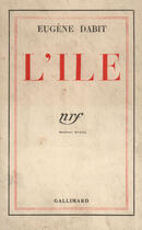 Couverture du livre « L'ile » de Eugene Dabit aux éditions Gallimard (patrimoine Numerise)