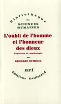 Couverture du livre « L'oubli de l'homme et l'honneur des dieux et autres essais ; vingt-cinq esquisses de mythologie » de Georges Dumezil aux éditions Gallimard