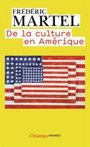 Couverture du livre « De la culture en Amérique » de Frederic Martel aux éditions Flammarion