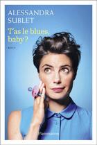 Couverture du livre « T'as le blues, baby ? » de Alessandra Sublet aux éditions Flammarion