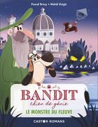Couverture du livre « Bandit, chien de génie t.1 : le monstre du fleuve » de Pascal Brissy et Mehdi Dewalle aux éditions Pere Castor