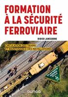 Couverture du livre « Formation à la sécurité ferroviaire : Circulation des trains et maintenance des installations » de Didier Janssoone aux éditions Dunod