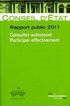 Couverture du livre « Conseil d'Etat ; rapport public 2011 ; consulter autrement, participer effectivement » de  aux éditions Documentation Francaise