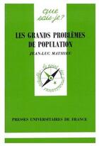 Couverture du livre « Les grands problemes de population qsj 2874 » de Jean-Luc Mathieu aux éditions Que Sais-je ?