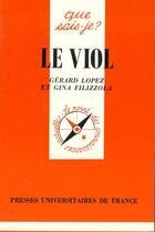 Couverture du livre « Le viol » de Gerard Lopez et Gina Filizzola aux éditions Que Sais-je ?