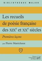 Couverture du livre « Les recueils de poesie francaise des xix et xxe siecles - premieres lecons » de Pierre Marechaux aux éditions Belin Education