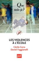 Couverture du livre « Les violences à l'école » de Cecile Carra et Daniel Faggianelli aux éditions Que Sais-je ?