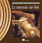 Couverture du livre « Le Tourneur Sur Bois » de Yves Coleman aux éditions Eyrolles