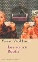 Couverture du livre « Les soeurs Robin » de Yves Viollier aux éditions Robert Laffont